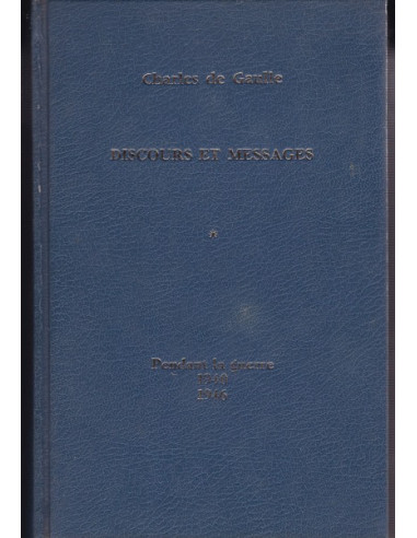Discours et Messages : Pendant la Guerre Juin...