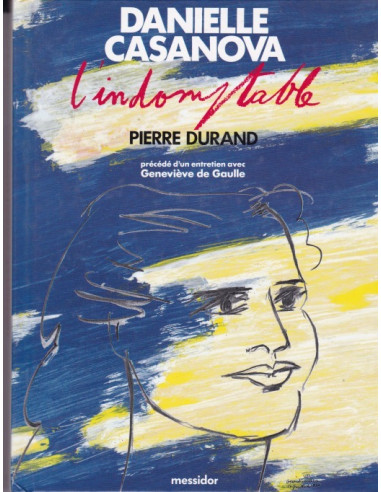Danièle Casanova - L'indomptable