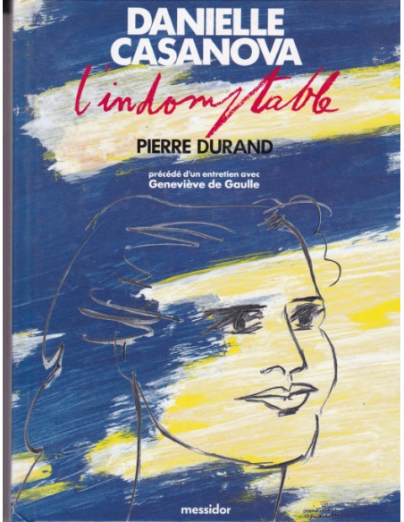 Danièle Casanova - L'indomptable