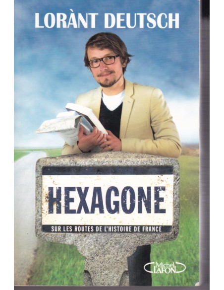 Hexagone - Sur les routes de l'histoire de France