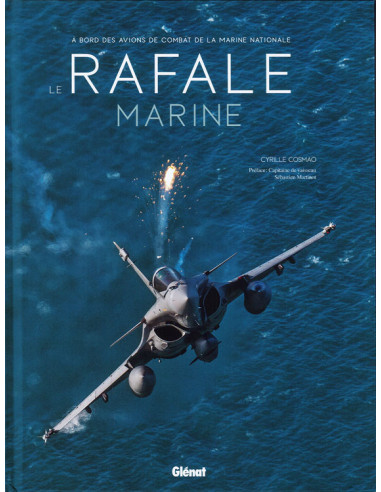 Le Rafale Marine. A bord des Avions de Combat...
