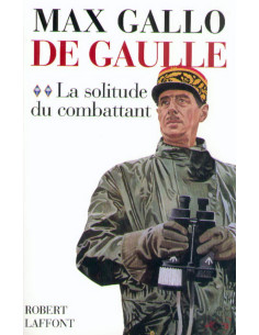 De Gaulle, Band 2: Die Einsamkeit des Kämpfers (1940–1946)