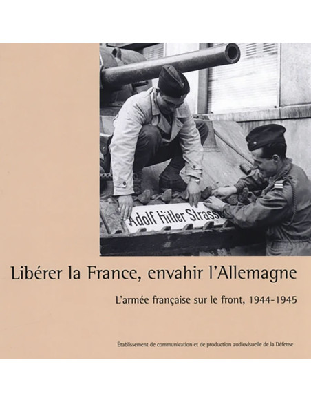 Frankreich befreien, Deutschland erobern – Die französische Armee an der Front, 1944–1945