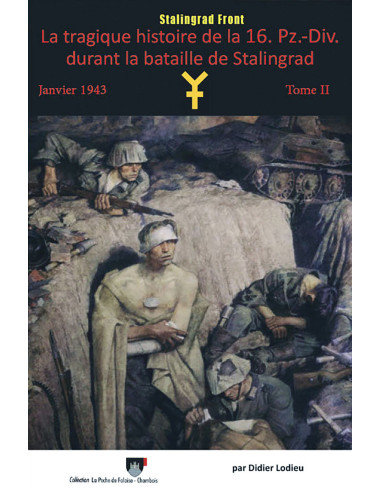 The Tragic History of the 16. Pz.-Div. During...