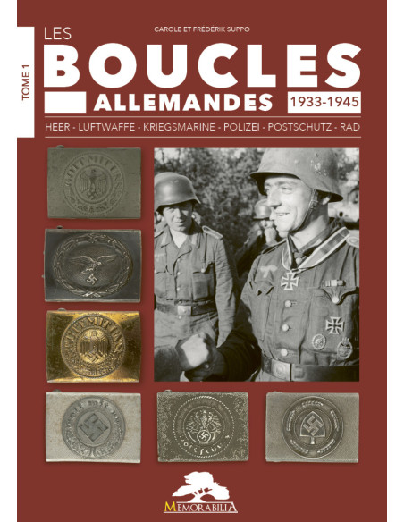 German Belt Buckles 1933-1945 Vol. 1 - Heer - Luftwaffe - Kriegsmarine - Polizei - Postschutz - RAD