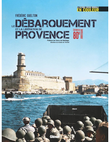 LE DÉBARQUEMENT DE PROVENCE - La Seconde Guerre...