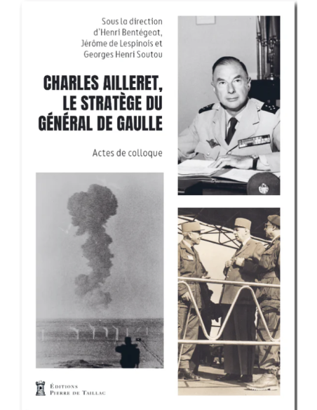CHARLES AILLERET, LE STRATEGE DU GENERAL DE GAULLE