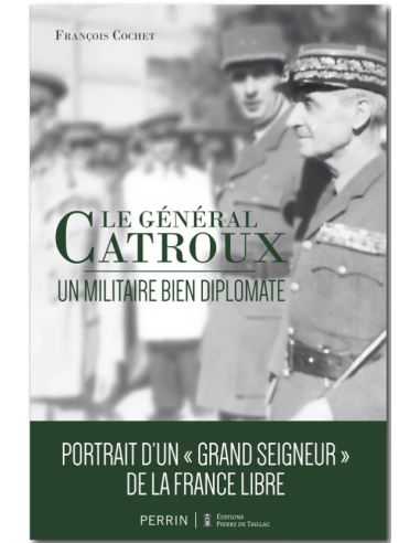 GENERAL CATROUX - A Military Man and Diplomat -...