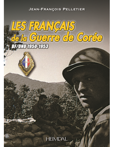 LES FRANÇAIS DE LA GUERRE DE CORÉE - BF/ONU...