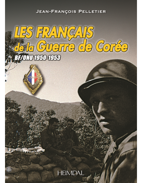LES FRANÇAIS DE LA GUERRE DE CORÉE - BF/ONU 1950 - 1953