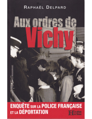 UNDER VICHY'S ORDERS - An Investigation into...