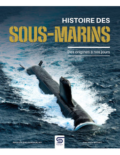 GESCHICHTE DER U-BOOTE, VON DEN ANFÄNGEN BIS HEUTE