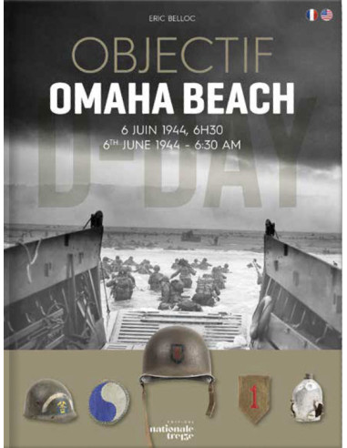 OBJECTIVE OMAHA BEACH 6 JUNE 1944 – 6:30 A.M.