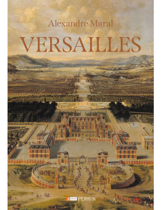 VERSAILLES – Von den Anfängen bis heute