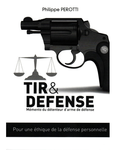 TIR ET DEFENSE : Mémento du détenteur d'arme de...