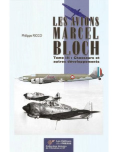 LES AVIONS MARCEL BLOCH – Band 3: Jagdflugzeuge und...