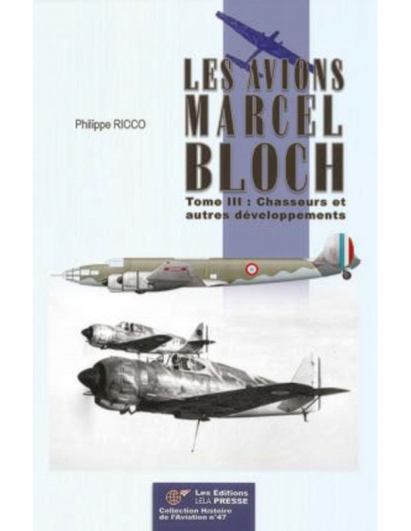 LES AVIONS MARCEL BLOCH – Band 3: Jagdflugzeuge und weitere Entwicklungen