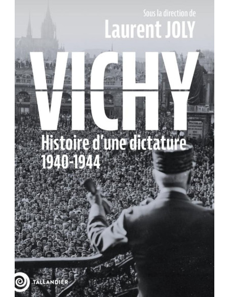 VICHY - History of a Dictatorship 1940-1944