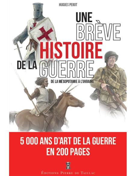 EEN KORTE GESCHIEDENIS VAN DE OORLOG. Van Mesopotamië tot Oekraïne