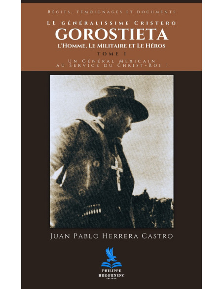Le Généralissime Cristero Gorostieta