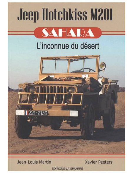 Jeep Hotchkiss M201 Sahara – L’inconnue du désert : histoire, photos et témoignages d’un véhicule militaire rare