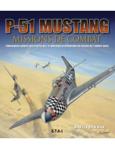 P-51 Mustang – Kampfeinsätze von Martin Bowman