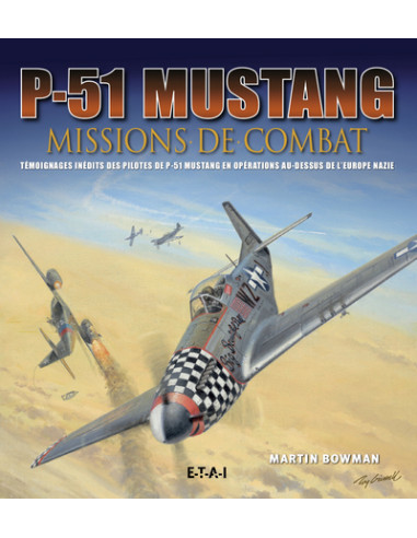 P-51 Mustang – Gevechtsmissies van Martin Bowman