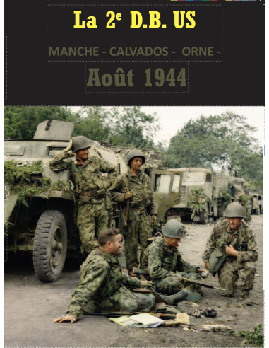 August 1944 – The 2nd US Armored Division...