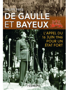 De Gaulle und Bayeux – Der Aufruf vom 16. Juni 1946 für...