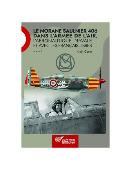 Die MORANE SAULNIER 406 in der Armée de l'Air, der Aéronautique Navale und bei den Freien Franzosen. Band II