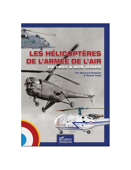 FRENCH AIR FORCE HELICOPTERS - From 1950 to the Present Day