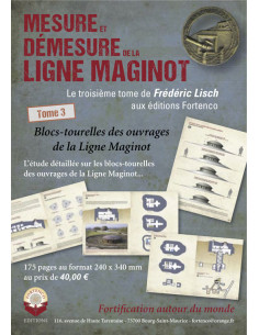 MEASURES AND EXCESSES OF THE MAGINOT LINE VOL. 3 - Blocks...