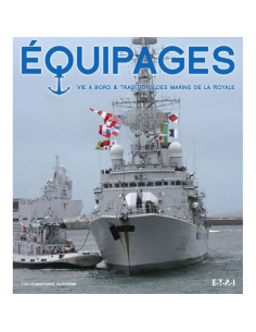 Equipages. Vie à bord et traditions des marins de la Royale