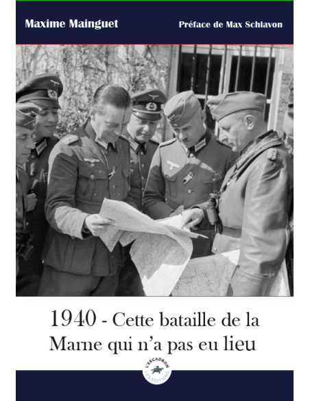 1940 Diese Schlacht an der Marne, die nicht stattgefunden hat