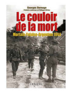 Le couloir de la mort Mortain-Falaise-Argentan 1944