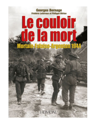 Le couloir de la mort Mortain-Falaise-Argentan...