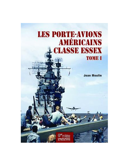 Die amerikanischen Flugzeugträger der Essex-Klasse – Band I