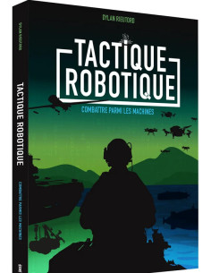 Tactique Robotique - COMBATTRE PARMI LES MACHINES