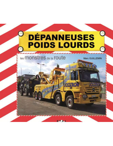 Dépanneuses poids lourds, les monstres de la route