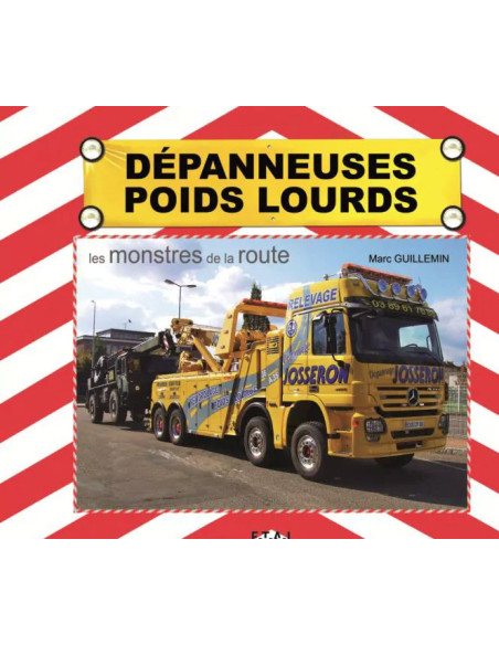 Dépanneuses poids lourds, les monstres de la route