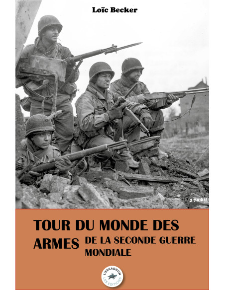 Tour du monde des armes de la Seconde Guerre mondiale