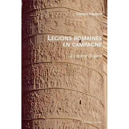 ROMAN LEGIONS ON CAMPAIGN - TRAJAN'S COLUMN