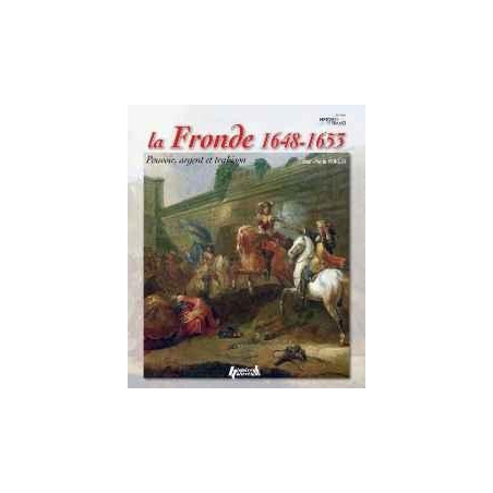 DIE FRONDE 1648–1653: MACHT, GELD UND VERRAT (GESCHICHTEN FRANKREICHS)