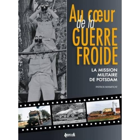 IN HET HART VAN DE KOUDE OORLOG: DE MILITAIRE MISSIE VAN POTSDAM 1947-1989