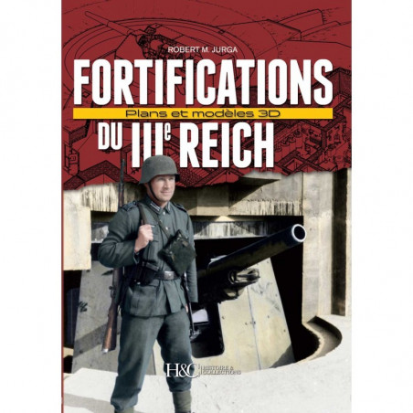 LES FORTIFICATIONS DU IIIe REICH - PLANS ET MODÈLES 3D