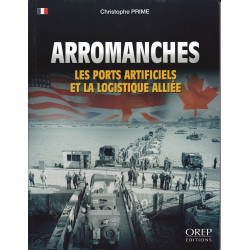 Arromanches - Die Häfen und die alliierte Logistik