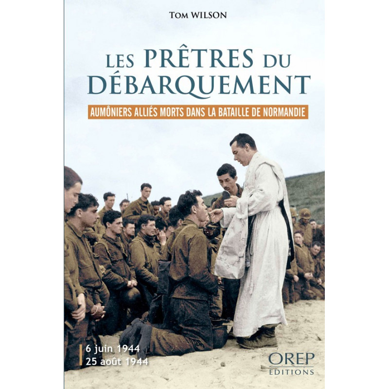 De priesters van de landing - Geallieerde aalmoezeniers in de Slag om Normandië