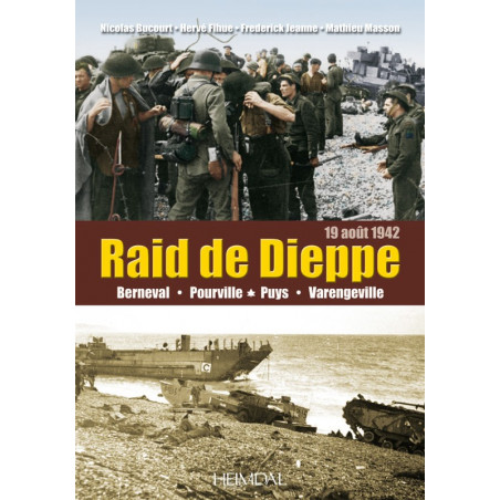 DER DIEPPE-RAID VOM 19. AUGUST 1942 - Berneval, Pourville, Puys, Varengeville