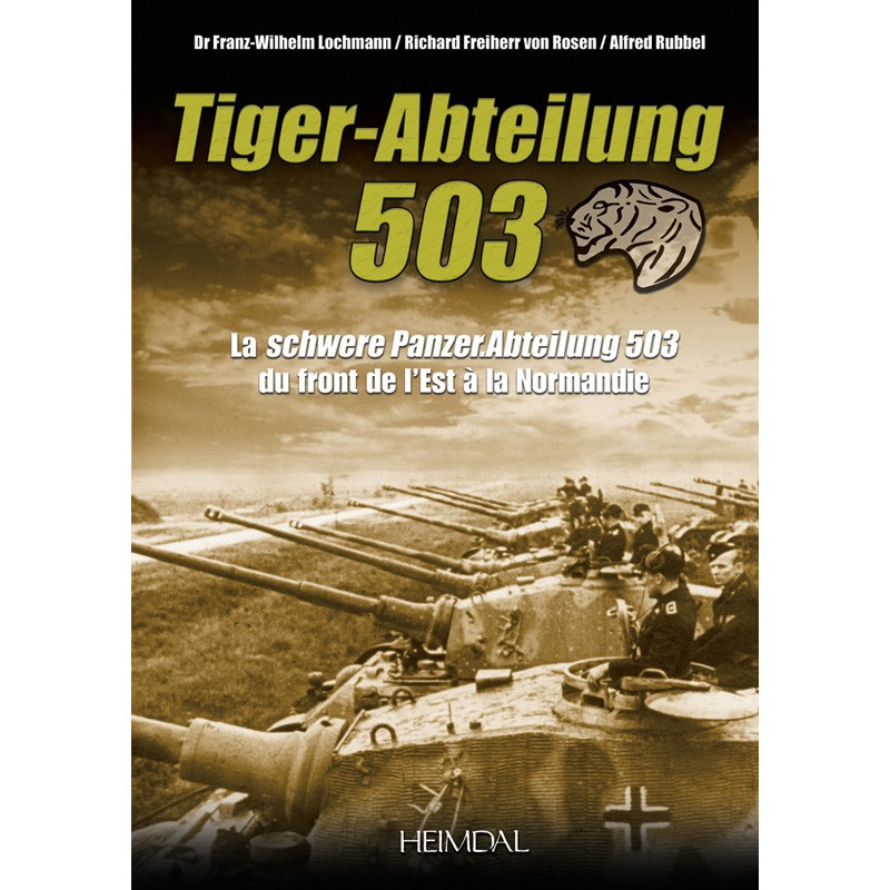 TIGER-ABTEILUNG 503 – Von der Ostfront in die...