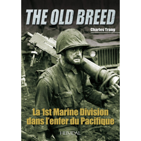1ST MARINE DIVISION – THE OLD BREED – IN DER HÖLLE DES PAZIFIK